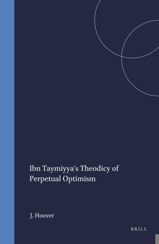 Hardcover Ibn Taymiyya's Theodicy of Perpetual Optimism Book