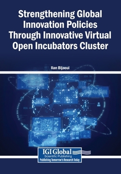 Paperback Strengthening Global Innovation Policies Through Innovative Virtual Open Incubators Cluster Book