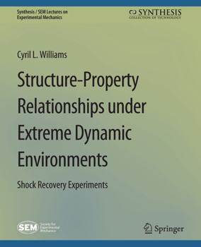 Paperback Structure-Property Relationships Under Extreme Dynamic Environments: Shock Recovery Experiments Book