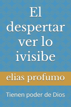 Paperback El despertar ver ivisibe: Tienen poder de Dios [Spanish] Book