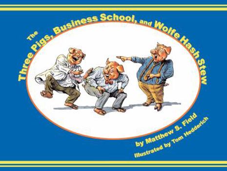 Hardcover The Three Pigs, Business School and Wolfe Hash Stew Book