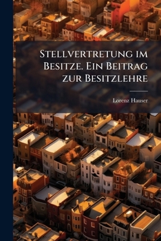 Paperback Stellvertretung im Besitze. Ein Beitrag zur Besitzlehre [German] Book