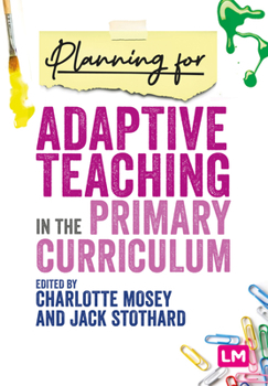 Hardcover Planning for Adaptive Teaching in the Primary Curriculum Book