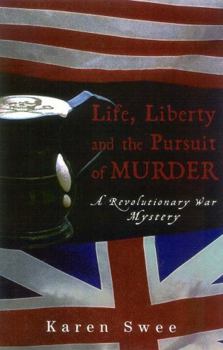 Paperback Life, Liberty and the Pursuit of Murder: A Revolutionary War Mystery Book