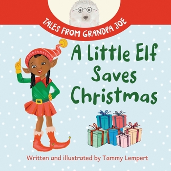 Paperback A Little Elf Saves Christmas: A Children's Gift Book About Determination And Magic Book