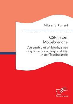 Paperback CSR in der Modebranche. Anspruch und Wirklichkeit von Corporate Social Responsibility in der Textilindustrie [German] Book