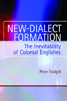 Paperback New-Dialect Formation: The Inevitability of Colonial Englishes Book