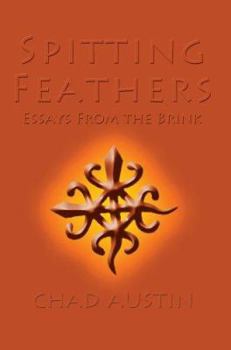 Paperback Spitting Feathers: Essays From the Brink Book