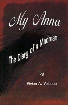 Hardcover My Anna: The Diary of a Madman Book