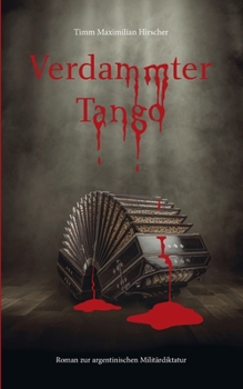 Paperback Verdammter Tango: Roman zur argentinischen Militärdiktatur [German] Book