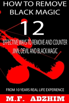 Paperback How to remove black magic: 12 effective ways to remove and counter jinn, devil and black magic Book