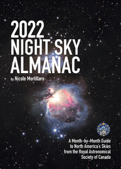 Paperback 2022 Night Sky Almanac: A Month-By-Month Guide to North America's Skies from the Royal Astronomical Society of Canada Book