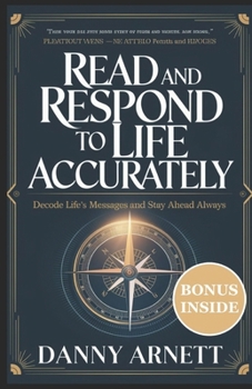 Paperback Read and Respond to Life Accurately: Decode Life's Messages and Stay Ahead Always Book