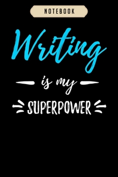 Paperback Notebook: Writing is my superpower funny writer gift journal-6x9(100 pages)Blank Lined Journal For kids, student, school, women, Book