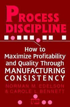 Hardcover Process Discipline: How to Maximize Profitability and Quality Through Manufacturing Consistency Book