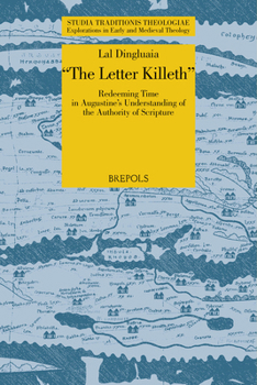 Paperback 'The Letter Killeth': Redeeming Time in Augustine's Understanding of the Authority of Scripture Book