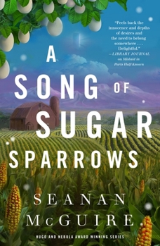 A Song of Sugar Sparrows (Wayward Children, 12) - Book #12 of the Wayward Children