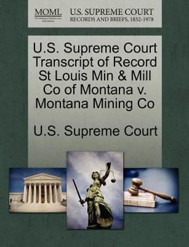 U.S. Supreme Court Transcript of Record St Louis Min & Mill Co v. Montana Mining Co
