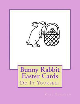 Paperback Bunny Rabbit Easter Cards: Do It Yourself Book
