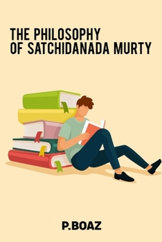 Paperback The philosophy of satchidanada murty Book