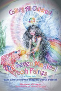 Paperback The Seven Magical Tooth Fairies: Lisa and the Seven Magical Tooth Fairies Book