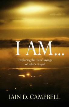 Paperback I Am: Exploring the 'i Am' Sayings of John's Gospel Book