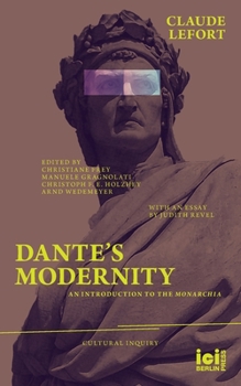 Paperback Dante's Modernity: An Introduction to the Monarchia. With an Essay by Judith Revel Book