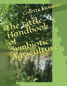 Paperback The Little Handbook of Symbiotic Agriculture Book