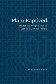 Paperback Plato Baptized: Towards the Interpretation of Spenser's Mimetic Fictions Book