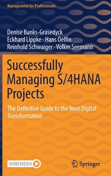 Hardcover Successfully Managing S/4hana Projects: The Definitive Guide to the Next Digital Transformation Book