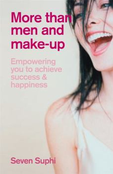 Paperback More Than Men and Make-Up: Empowering You to Achieve Success and Happiness Book