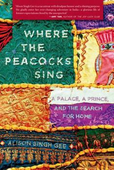 Paperback Where the Peacocks Sing: A Palace, a Prince, and the Search for Home Book