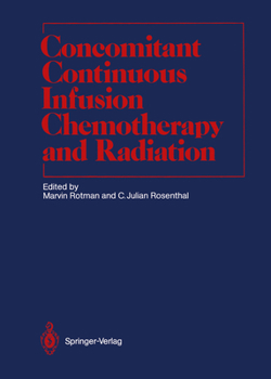 Paperback Concomitant Continuous Infusion Chemotherapy and Radiation Book