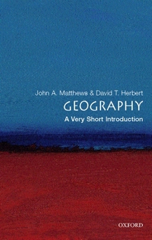 Geography: A Very Short Introduction (Very Short Introductions) - Book  of the Oxford's Very Short Introductions series