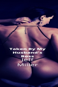 Paperback Taken By My Husband's Boss: A Hotwife First Time Book