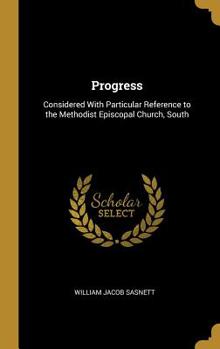 Hardcover Progress: Considered With Particular Reference to the Methodist Episcopal Church, South Book