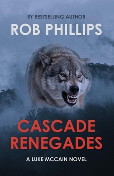 Paperback Cascade Renegades: A Luke McCain Novel Book