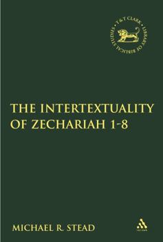 Hardcover The Intertextuality of Zechariah 1-8 Book