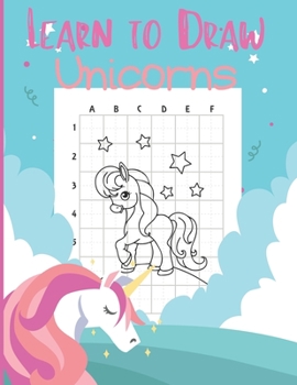 Paperback Learn to Draw Unicorns: Activity Book for Kids to Learn to Draw Cute Unicorns Book