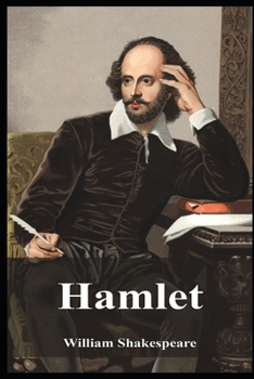 Paperback Hamlet, Prince of Denmark By William Shakespeare (Tragedy & Drama) "Unabridged & Annotated" Book