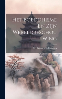 Hardcover Het Boeddhisme En Zijn Wereldbeschouwing [Dutch] Book
