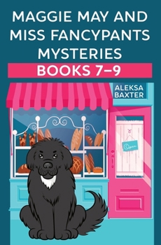 Paperback Maggie May and Miss Fancypants Mysteries Books 7 - 9 Book