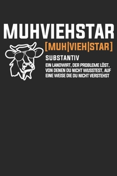 Muhviehstar Substantiv Ein Landwirt, der Probleme löst, von denen du nicht wusstest, auf eine Weise die du nicht verstehst.: Notizbuch/Tagebuch/Organizer/120 Karierte Seiten/ 6x9 Zoll (German Edition)