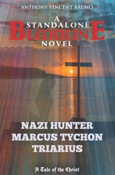 Paperback Nazi Hunter Marcus Tychon Triarius: A Standalone Bloodline Novel Book