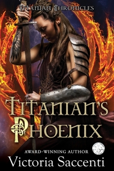 Titanian's Phoenix - Book #1 of the Titanian Chronicles