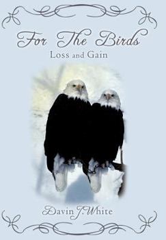 Hardcover For the Birds: Loss and Gain Book