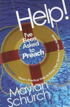 Paperback Help! I've Been Asked to Preach: Don't Panic...Here's Practical Help to Keep Your Sermon from Sinking Book