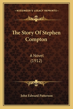 Paperback The Story Of Stephen Compton: A Novel (1912) Book