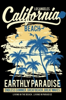 Los Angles California Beach: Summer Notebooks Earthly Paradise Endless Summer Great beach Great Waves College Ruled 6x9 120 Pages noBleed