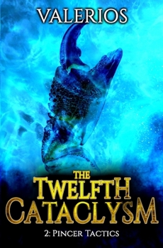 Pincer Tactics: A LitRPG Adventure - Book #2 of the Twelfth Cataclysm